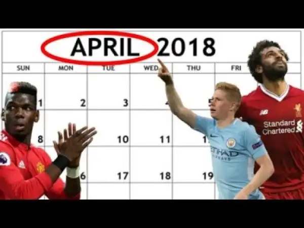 Video: The First 10 Days Of April Are Every Football Fans Dream